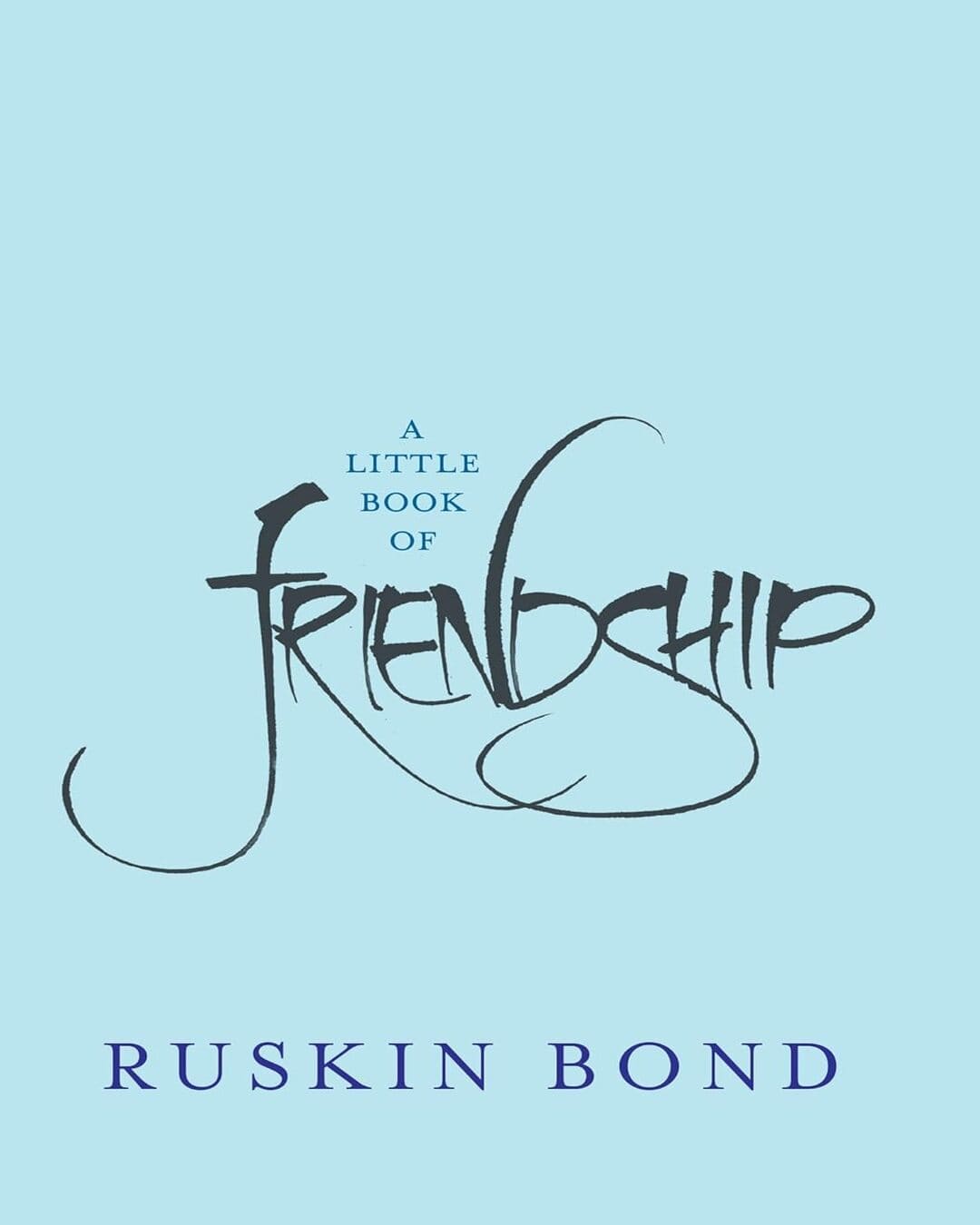 A Little Book of Friendship by Ruskin Bond [Paperback]