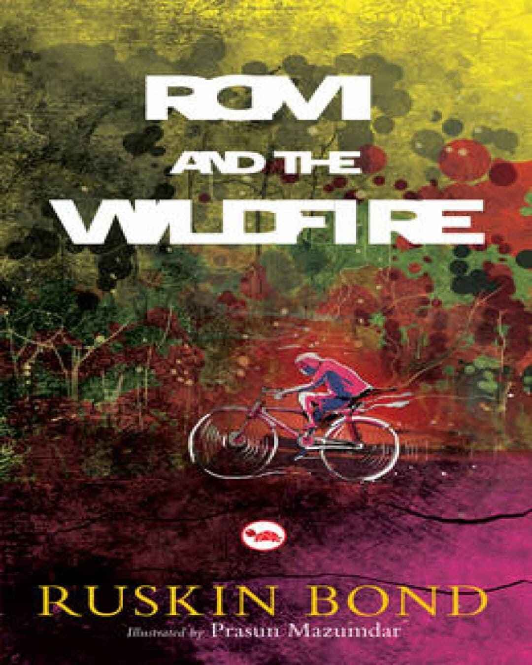 Romi and the Wild Fire by Ruskin Bond [Paperback]