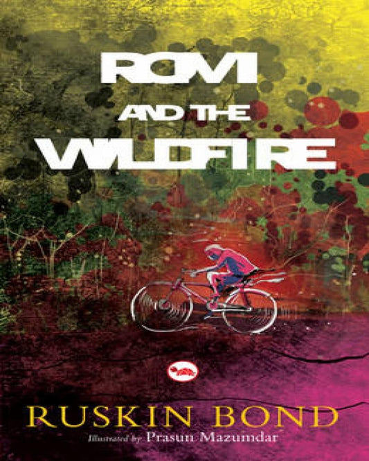 Romi and the Wild Fire by Ruskin Bond [Paperback]