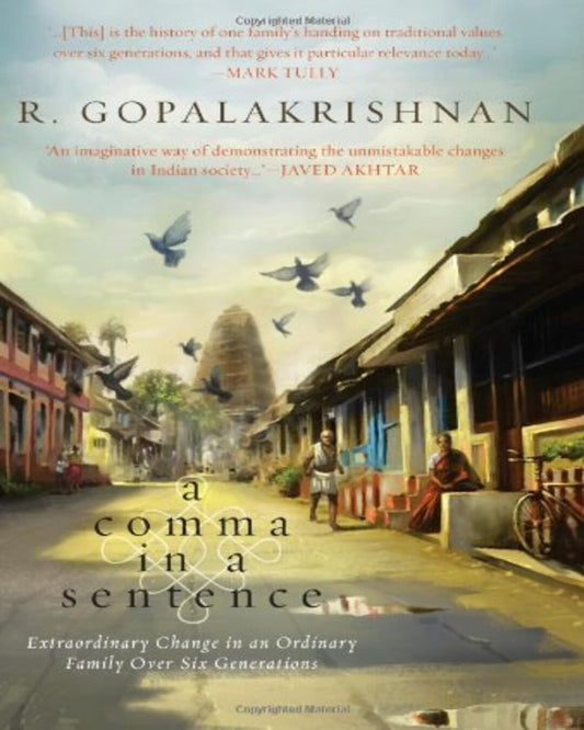 A Comma in a Sentence: Extraordinary Change in an Ordinary Family Over Six Generations by R. Gopalakrishnan [Hardcover]