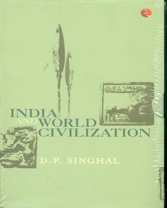 india-and-world-civilization-d-p-singhal-rupa-publications