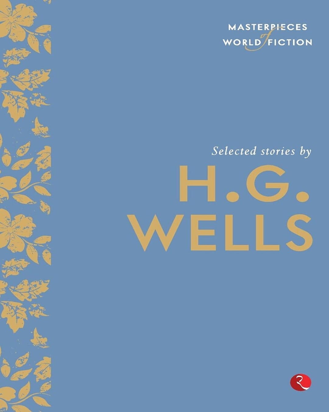 masterpieces-of-world-fiction-selected-stories-by-h-g-wells-ed-terry-o-brien-rupa-publications