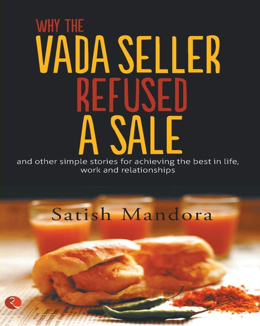 Why The Vada Seller Refused A Sale by Satish Mandora [Paperback]