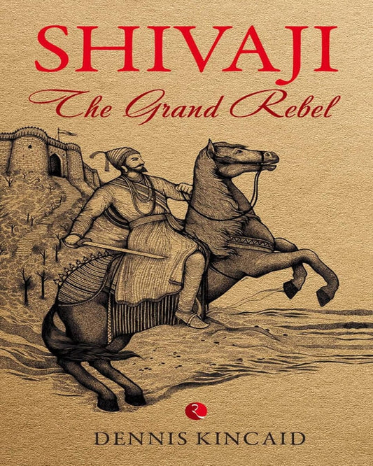 shivaji-the-grand-rebel-dennis-kincaid-rupa-publications
