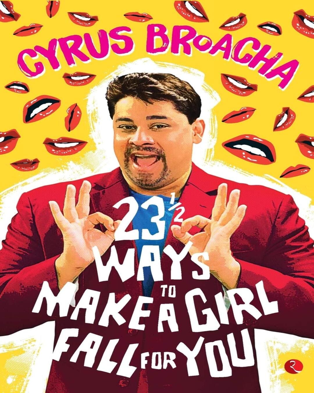 23.5 Ways To Make A Girl Fall For You by Cyrus Broacha [Paperback]