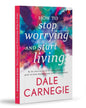 How to Stop Worrying and Start Living by Dale Carnegie [Paperback]