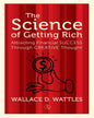 The Science of Getting Rich: Attracting Financial Success Through Creative Thought by Wallace D. Wattles  [Paperback]