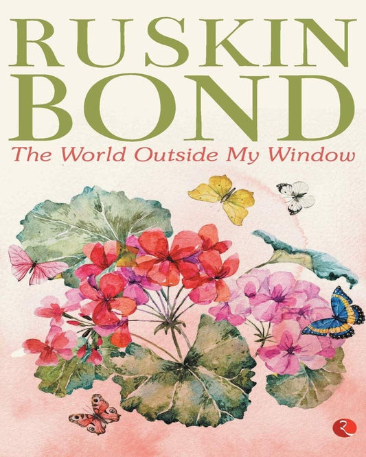 The World Outside My Window by Ruskin Bond [Paperback]