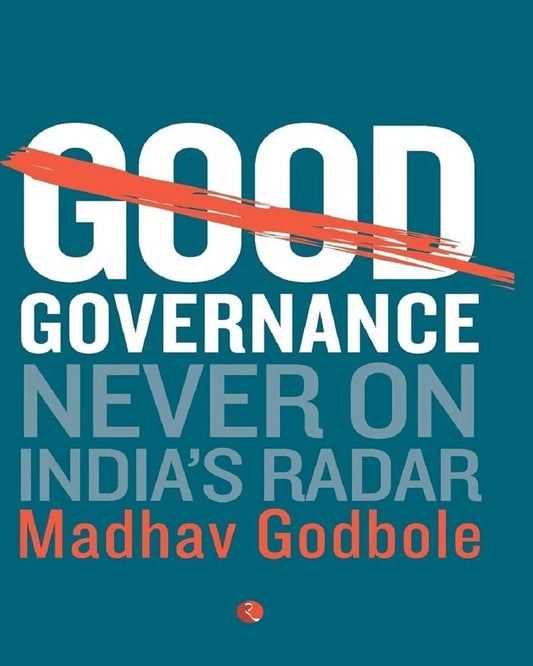 good-governance-never-on-indias-radar-madhav-godbole-rupa-publications