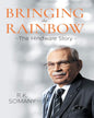 Bringing the Rainbow: The Hindware Story by R.K. Somany [Hardcover]