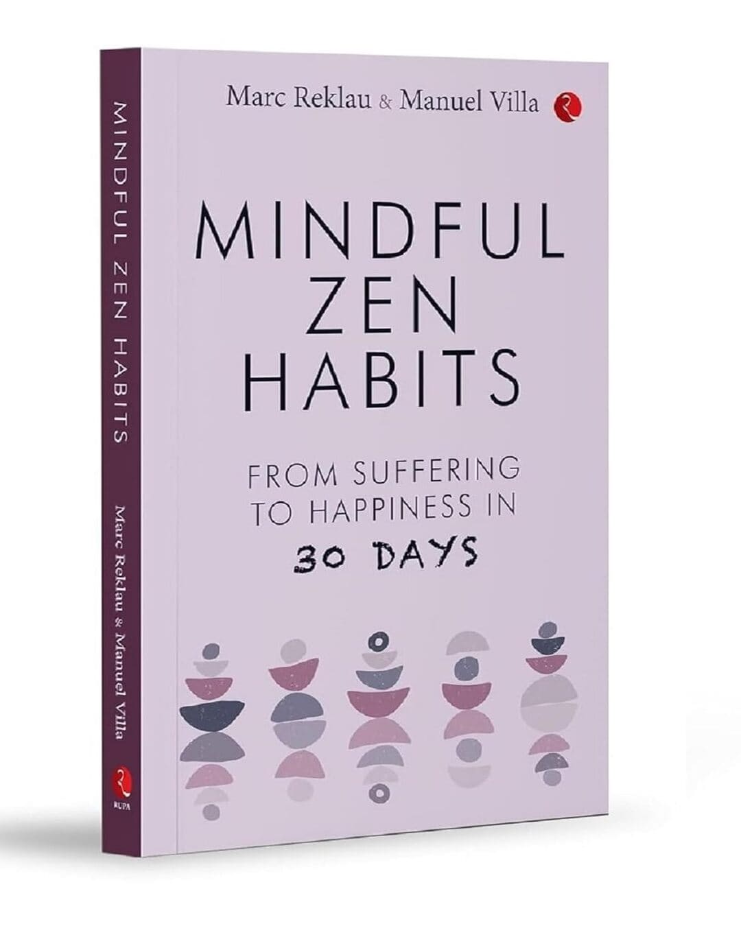 MINDFUL ZEN HABITS: From Suffering to Happiness In 30 Days by Marc Reklau and Manuel Villa [Paperback]