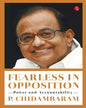 Fearless in Opposition: Power and Accountability by P. Chidambaram [Paperback]