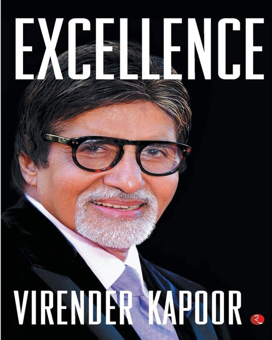 Excellence: The Amitabh Bachchan Way by Virender Kapoor [Paperback]
