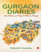 gurgaon-diaries-life-work-and-play-in-drona-s-village-debeshi-gooptu-rupa-publications