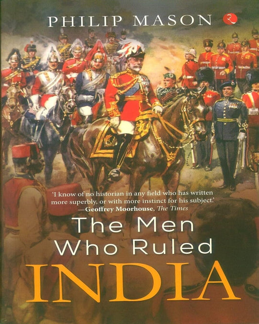 the-men-who-ruled-india-philip-mason-rupa-publications