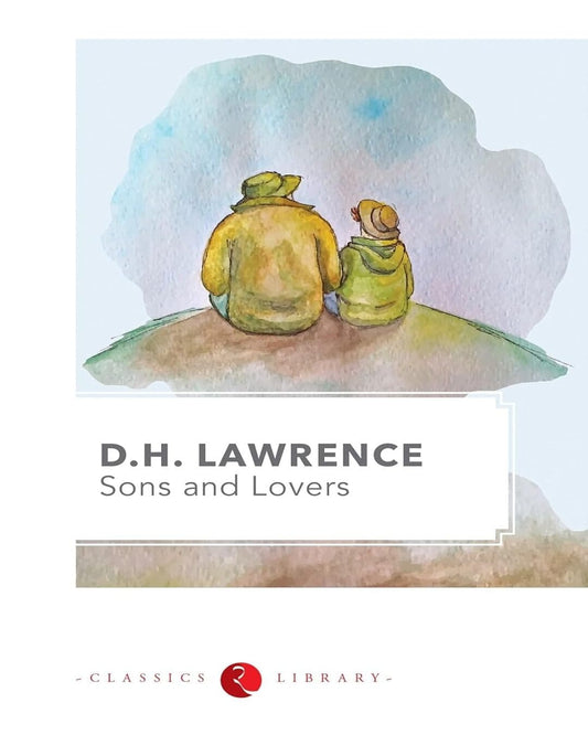 Sons and Lovers by D.H. Lawrence [Paperback]