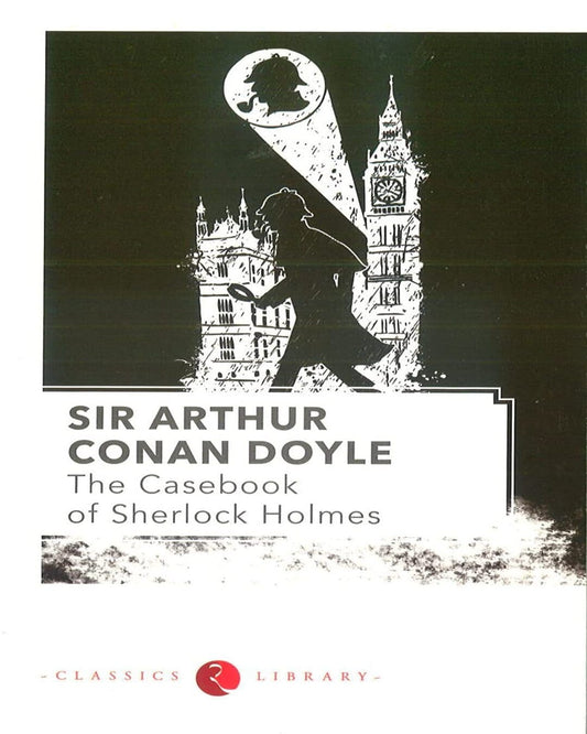 The Casebook of Sherlock Holmes by Sir Arthur Conan Doyle [Paperback]