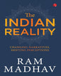 The Indian Reality: Changing Narratives, Shifting Perceptions by RAM MADHAV [Hardcover]