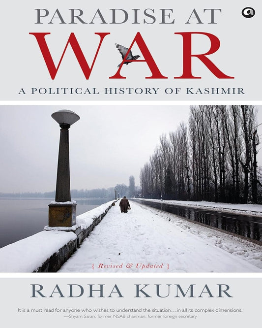 Paradise At War: A Political History of Kashmir by Radha Kumar [Paperback]