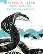 How The Cobra Got His Spectacles by Stephen Alter [Hardcover]