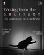 Writing From The Solitary : An Anthology Of Loneliness by Ed. Priyanka Sarkar & Semeen Ali [Paperback]