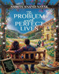 The Problem With Perfect Lives by Amrita Anand Nayak [Paperback]