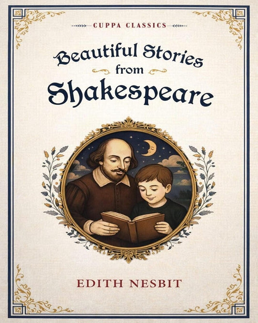 Beautiful Stories From Shakespeare (Cuppa Classics) by Edith Nesbit [Paperback]