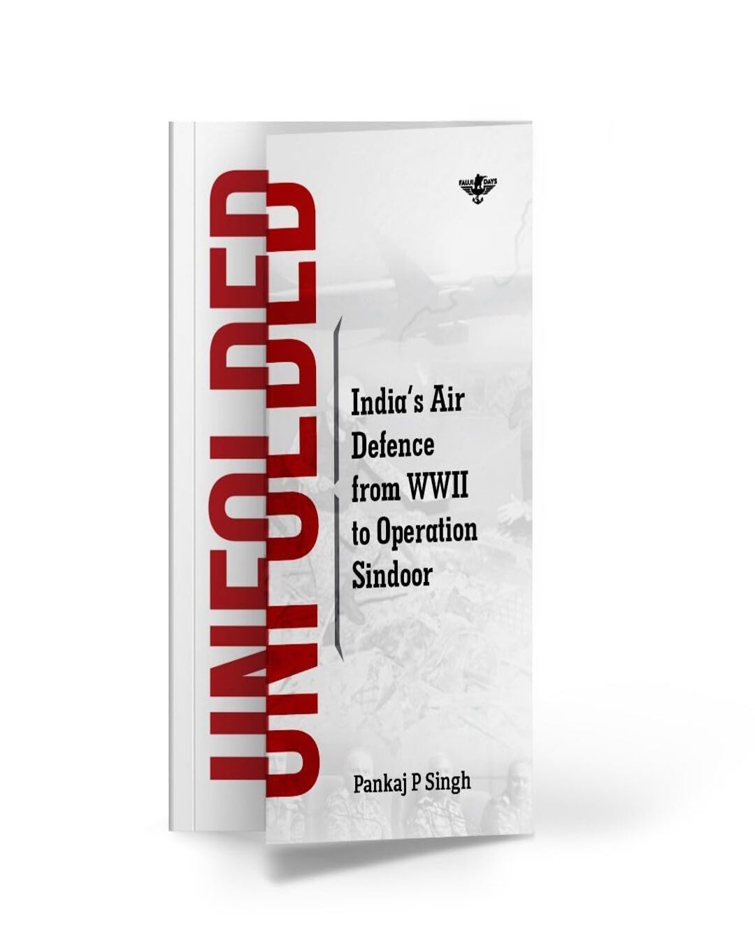 Unfolded: India’S Air Defence From Wwii To Operation Sindoor by Pankaj P Singh [Paperback]