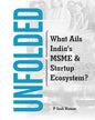 Unfolded: What Ails Indias Msme & Startup Ecosystem? by P. Sesh Kumar [Paperback]