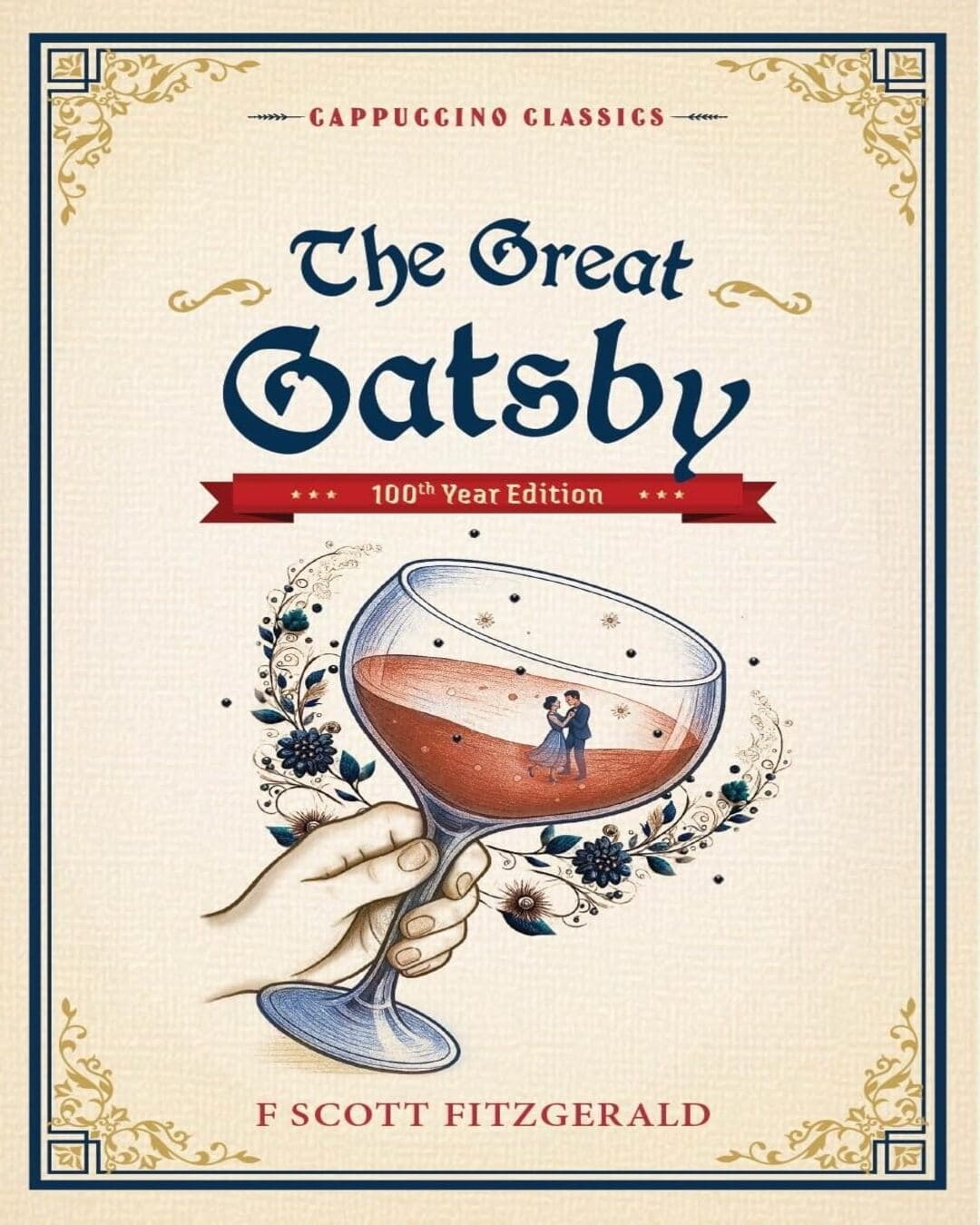 The Great Gatsby (Cappuccino Classics) by F.Scott Fitzgerald [Hardcover]