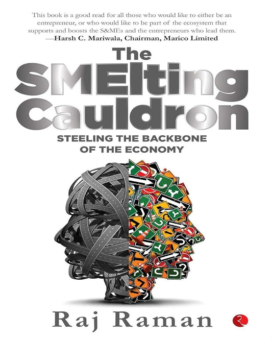 The Smelting Cauldron; Steeling the Backbone of the Economy by RAJ RAMAN [Paperback]