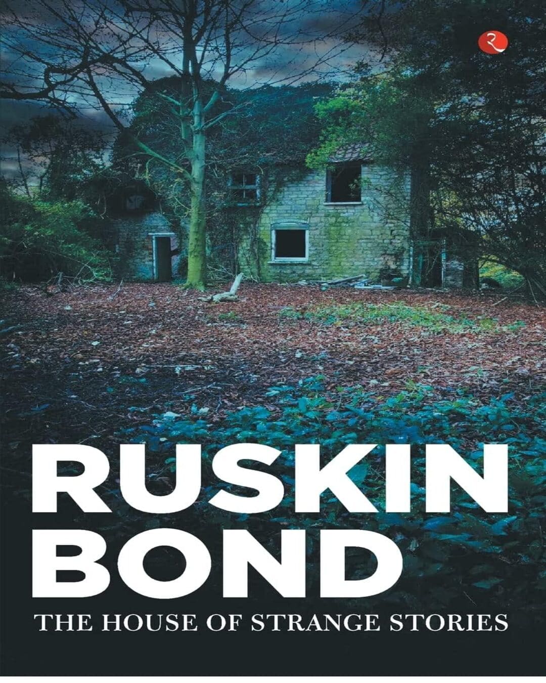 The House of Strange Stories by Ruskin Bond [Paperback]