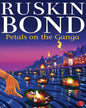 Petals on the Ganga by Ruskin Bond [Paperback]