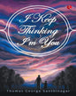 I Keep Thinking I’m You  by Thomas George Santhinagar  [Paperback]
