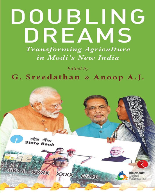 doubling-dreams-transforming-agriculture-in-modi-s-new-india-g-sreedathan-anoop-a-j-rupa-publications
