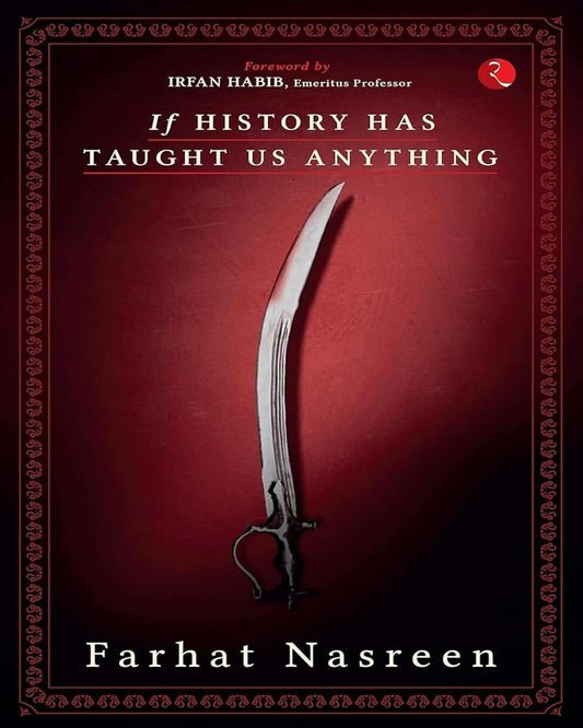 if-history-has-taught-us-anything-farhat-nasreen-rupa-publications