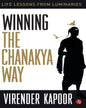 Winning the Chanakya Way by Virender Kapoor [Paperback]