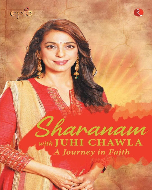 sharanam-with-juhi-chawla-a-journey-in-faith-paperback-epic-rupa-publications