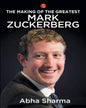 The Making of the Greatest: Mark Zuckerberg by Abha Sharma [Paperback]