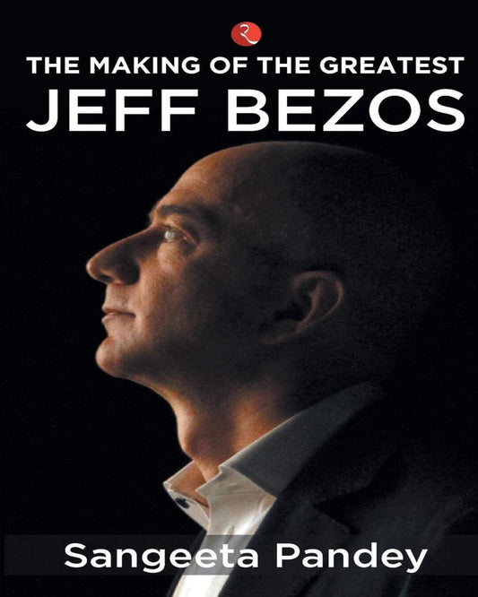 The Making of the Greatest : Jeff Bezos by Sangeeta Pandey [Paperback]