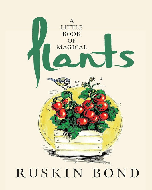 A Little Book of Magical Plants by Ruskin Bond [Hardcover]