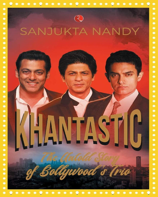 khantastic-the-untold-story-of-bollywood-s-trio-sanjukta-nandy-rupa-publications