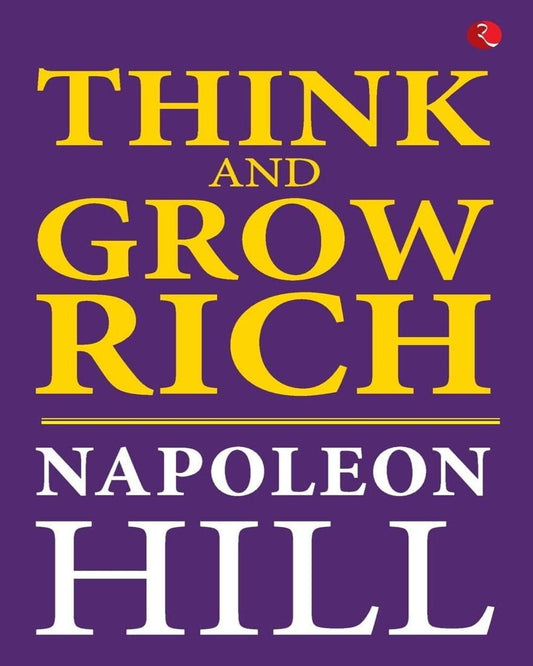 Think And Grow Rich by Napoleon Hill [Paperback]