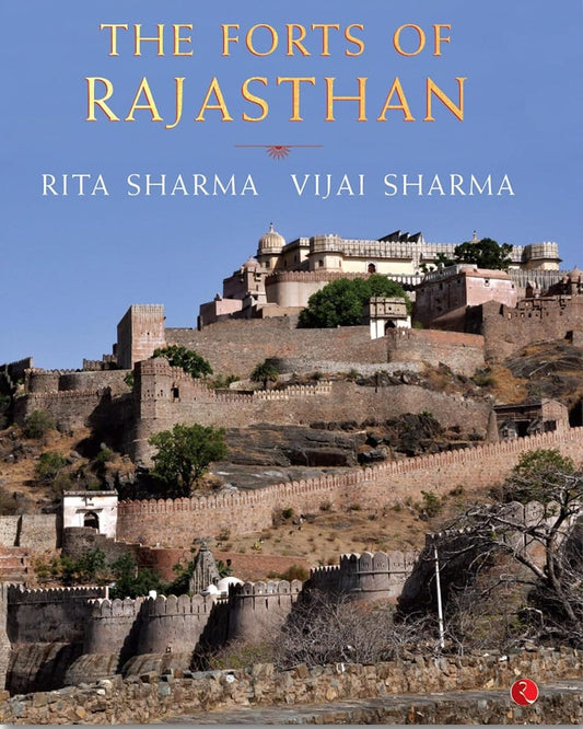 the-forts-of-rajasthan-rita-sharma-vijai-sharma-rupa-publications