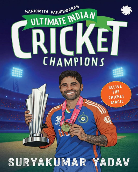 Ultimate Indian Cricket Champions: Suryakumar Yadav by Harismita Vaideswaran [Paperback]