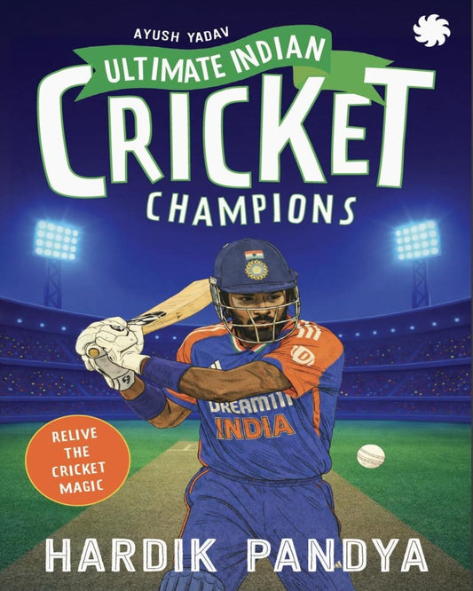 Ultimate Indian Cricket Champions: Hardik Pandya by Ayush  Yadav [Paperback]