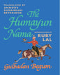 The Humayun Nama by Gulbadan Begum [Hardcover]