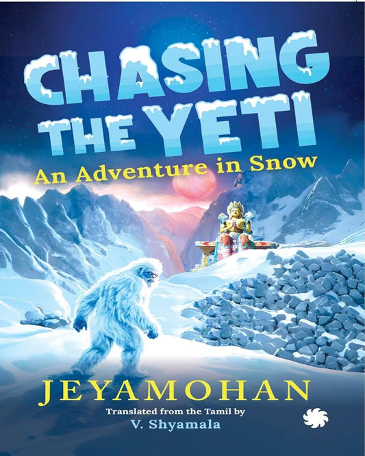 CHASING THE YETI : An Adventure in Snow by Jeyamoha [Paperback]