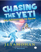 CHASING THE YETI : An Adventure in Snow by Jeyamoha [Paperback]