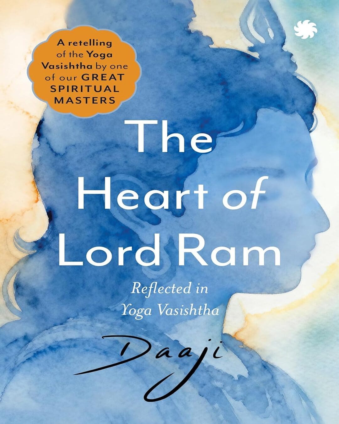 The Heart Of Lord Rama by Daaji [Paperback]